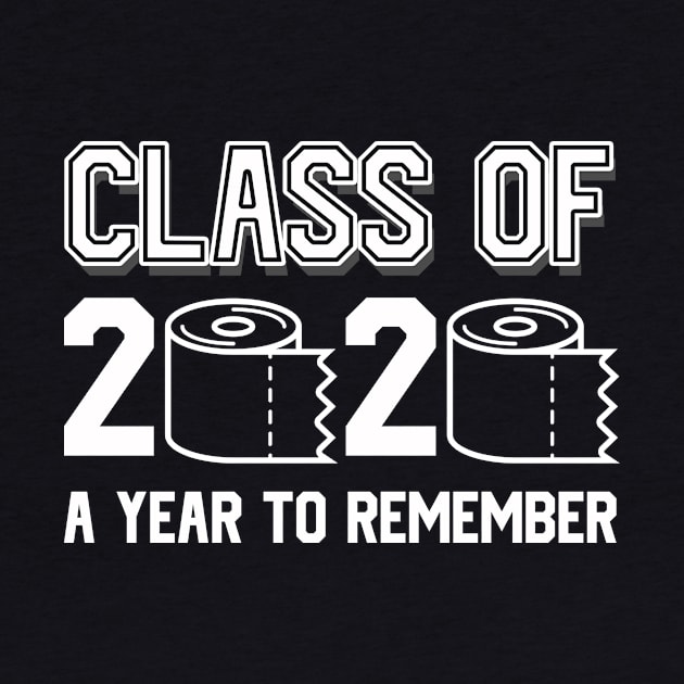 Class Of 2020 A Year To Remember Quarantine With Toilet Paper Shirt, Graduation Gift Idea by younes.zahrane